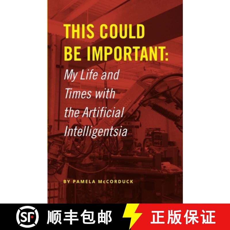 【3-4周达】This Could Be Important: My Life and Times with the Artificial Intelligentsia [9780359901333]