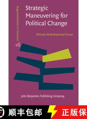 【3-4周达】Strategic Maneuvering for Political Change: A pragma-dialectical analysis of Egyptian anti... [9789027202383]
