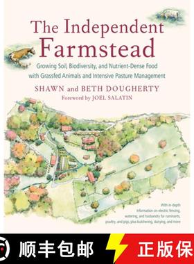 【3-4周达】The Independent Farmstead: Growing Soil, Biodiversity, and Nutrient-Dense Food with Grassf... [9781603586221]
