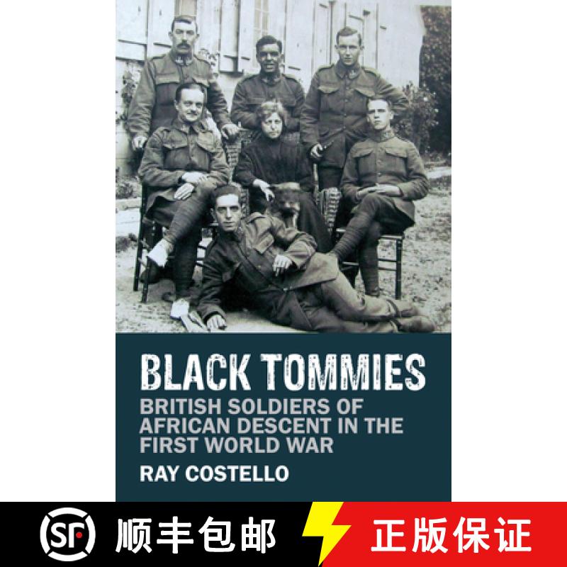 【3-4周达】Black Tommies: British Soldiers of African Descent in the First World War [9781781380192]