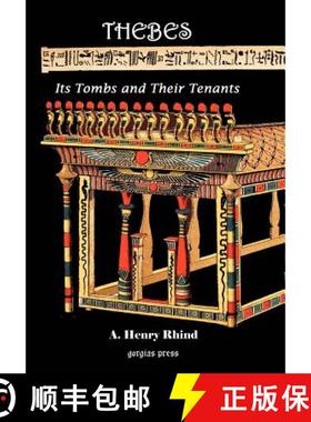【3-4周达】Thebes [Modern Luxor]: Its Tombs and Their Tenants, Ancient & Present: Includes a record o... [9781931956444]