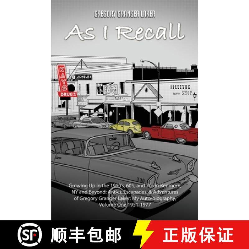 预订 As I Recall... Growing up in the 1950s, 60s, and 70s in Kenmore, NY and Beyond: Antics, Escapade... [9781636611426]