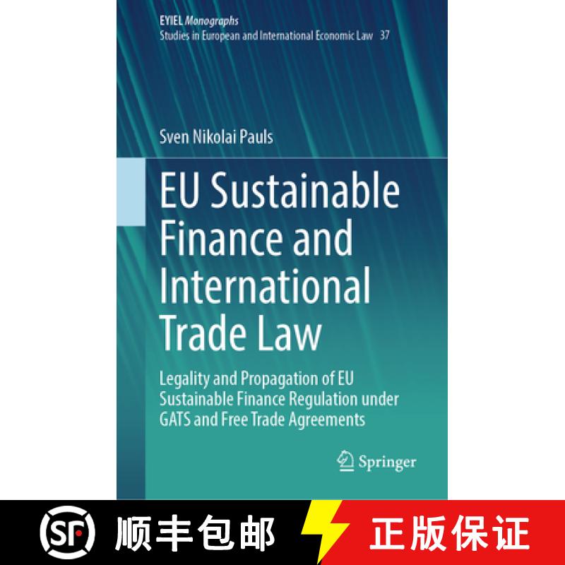 【3-4周达】EU Sustainable Finance and International Trade Law: Legality and Propagation of EU Sustain... [9783031738524]