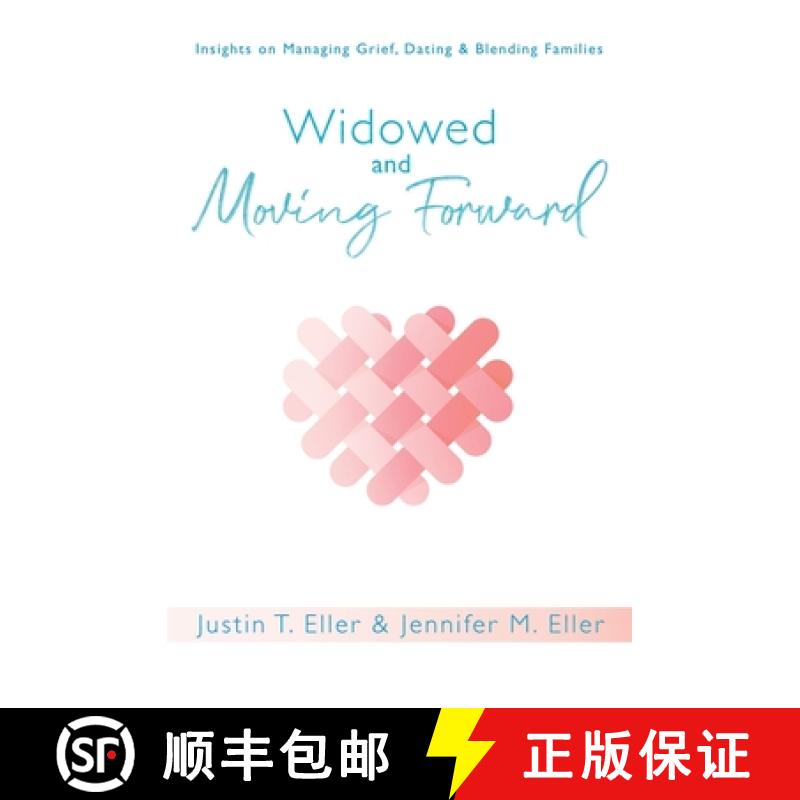 【2-3周达】Widowed and Moving Forward: Insights on Managing Grief, Dating, and Blending Families [9781949165241]