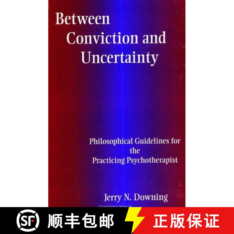 【3-4周达】Between Conviction and Uncertainty: Philosophical Guidelines for the Practicing Psychother... [9780791446270]