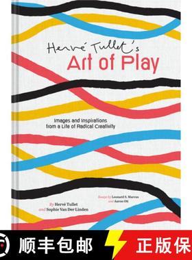 预订 Herve Tullet's Art of Play: Creative Liberation from an Iconoclast of Children's Books (and Beyo... [9781797206110]