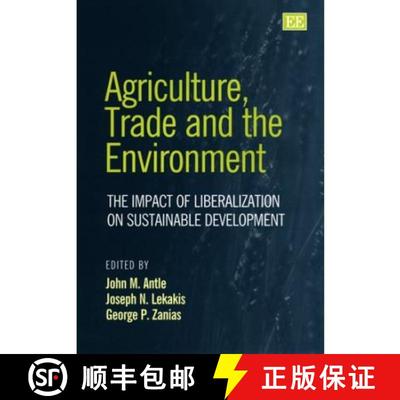 【3-4周达】Agriculture, Trade and the Environment - The Impact of Liberalization on Sustainable Devel... [9781858987835]