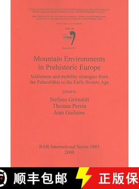 【3-4周达】Mountain Environments in Prehistoric Europe: Settlement and mobility strategies from Palae... [9781407303659]