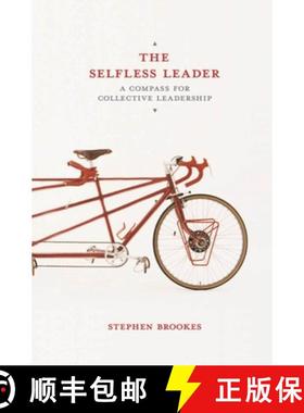预订 The Selfless Leader : A Compass for Collective Leadership [9781137357892]