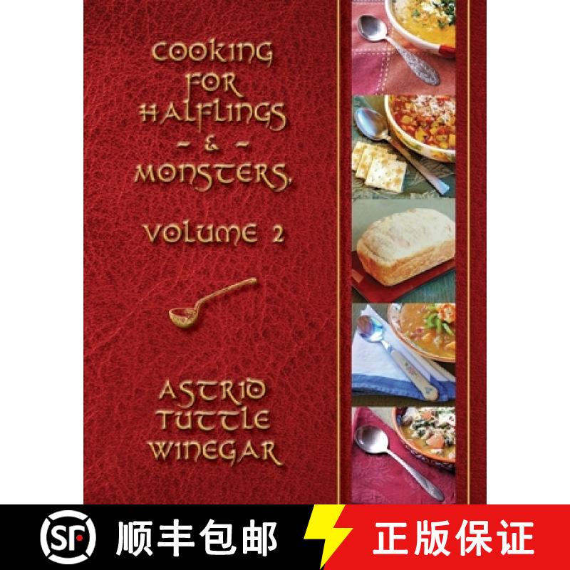 【3-4周达】A Year of Comfy, Cozy Soups, Stews, and Chilis: Cooking for Halflings & Monsters, Volume 2 [9780999417911]