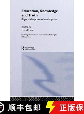 【3-4周达】Education, Knowledge and Truth : Beyond the Postmodern Impasse [9780415163170]