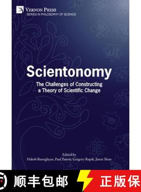 【3-4周达】Scientonomy: The Challenges of Constructing a Theory of Scientific Change [9781648892950]