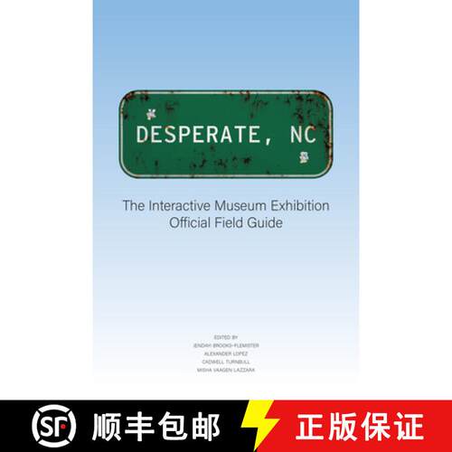 【3-4周达】Desperate, NC: The Interactive Museum Exhibition Official Field Guide [9781469677743]