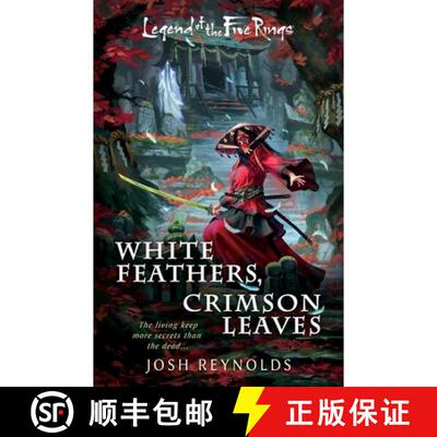 【3-4周达】White Feathers, Crimson Leaves: A Legend of the Five Rings Novel [9781839083624]