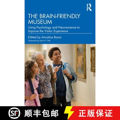 【3-4周达】The Brain-Friendly Museum: Using Psychology and Neuroscience to Improve the Visitor Experi... [9781032303291]