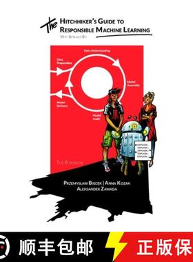 【3-4周达】The Hitchhiker's Guide to Responsible Machine Learning: Interpretable and eXplainable Arti... [9788365291127]