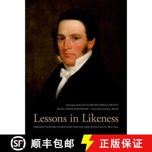 【3-4周达】精装 Lessons in Likeness: Portrait Painters in Kentucky and the Ohio River Valley, 1802-1920 [9780813126128]