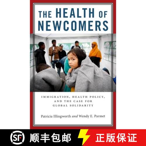 【3-4周达】精装 The Health of Newcomers – Immigration, Health Policy, and the Case for Global Solida... [9780814789216]