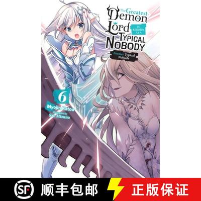 【4周达】The Greatest Demon Lord Is Reborn as a Typical Nobody, Vol. 6 (Light Novel): Former Typical ... [9781975316501]