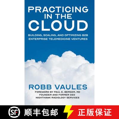 【3-4周达】精装 Practicing in the Cloud: Building, Scaling, and Optimizing B2B Enterprise Telemedicin... [9798993315805]