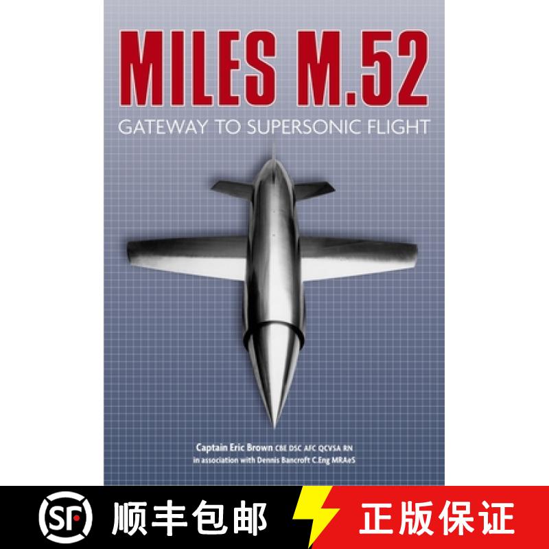 【2-3周达】Miles M.52: Gateway to Supersonic Flight [9781803991672]