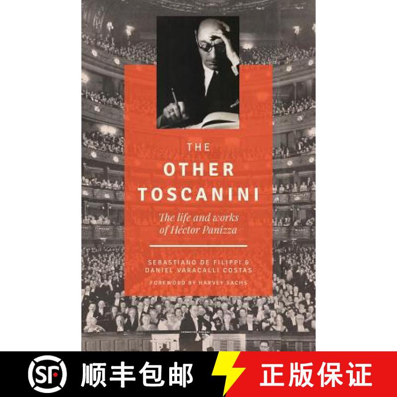 【3-4周达】The Other Toscanini, Volume 13: The Life and Works of Héctor Panizza [9781574417746]