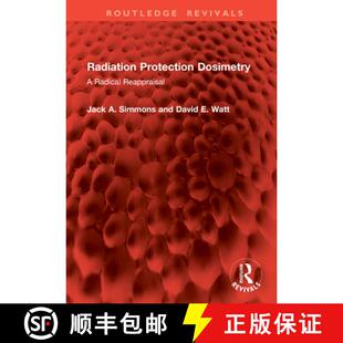 【3-4周达】Radiation Protection Dosimetry: A Radical Reappraisal [9781041074137]