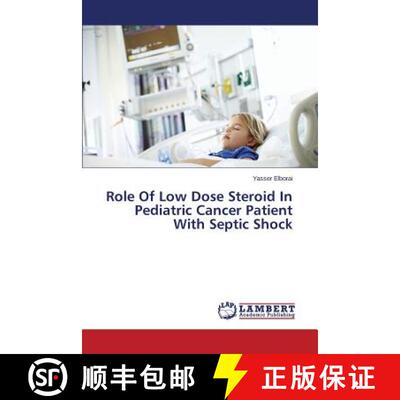 预订 Role Of Low Dose Steroid In Pediatric Cancer Patient With Septic Shock [9783659816673]
