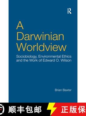 【3-4周达】A Darwinian Worldview : Sociobiology, Environmental Ethics and the Work of Edward O. Wilson [9781138259461]