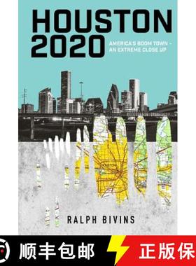 【3-4周达】Houston 2020: America's Boom Town - An Extreme Close Up [9781943307067]