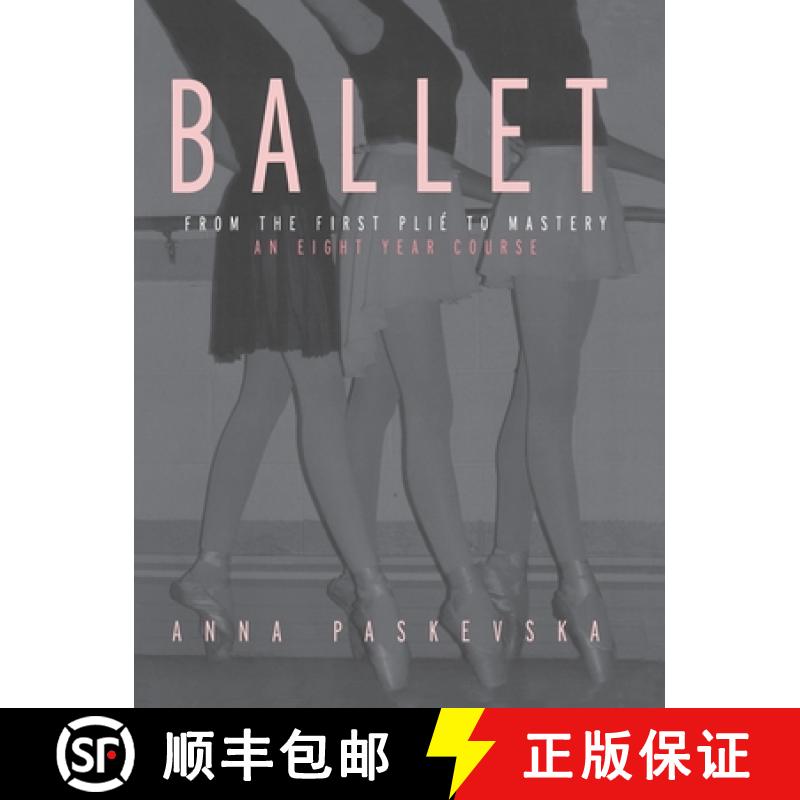【3-4周达】Ballet : From the First Plie to Mastery, An Eight-Year Course [9780415942911]