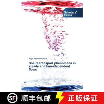 预订 Solute transport phenomena in steady and time-dependent flows [9783639702798]