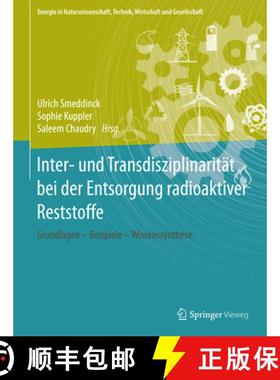 【3-4周达】Inter- Und Transdisziplinarität Bei Der Entsorgung Radioaktiver Reststoffe: Grundlagen - ... [9783658122539]