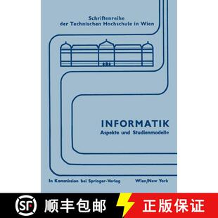 【3-4周达】Informatik: Aspekte Und Studienmodelle. Symposium Zur Vorbereitung Einer Neuen Studienrich... [9783211811016]