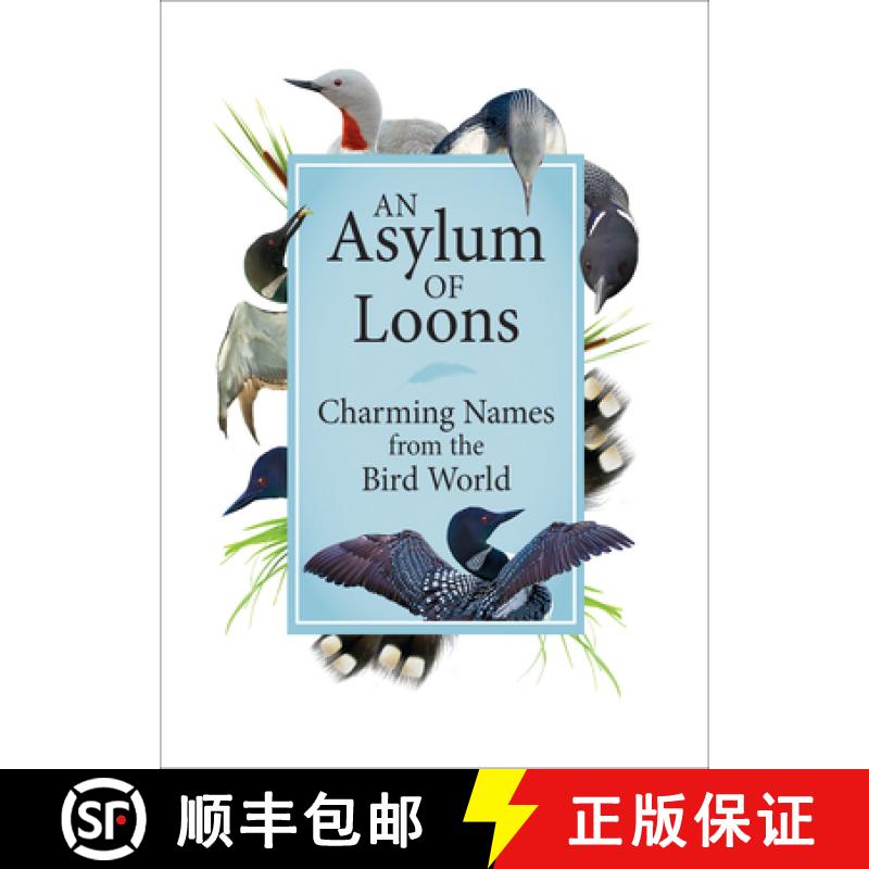 【3-4周达】An Asylum of Loons : Charming Names from the Bird World [9781591939047]