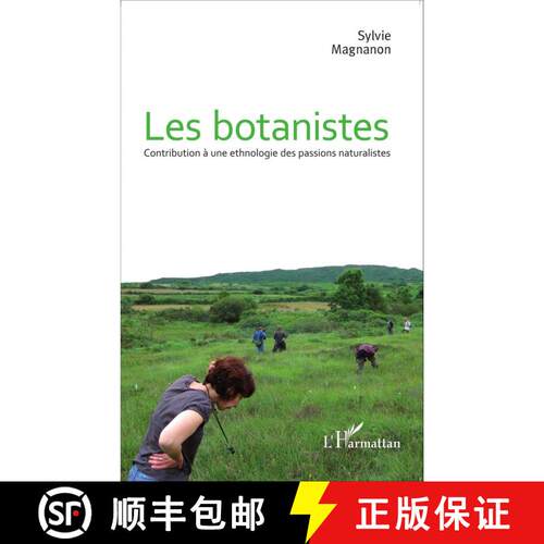 预订 Les Botanistes: Contribution à une Ethnologie des Passions Naturalistes [Botanists: Contributio... [9782343053899]