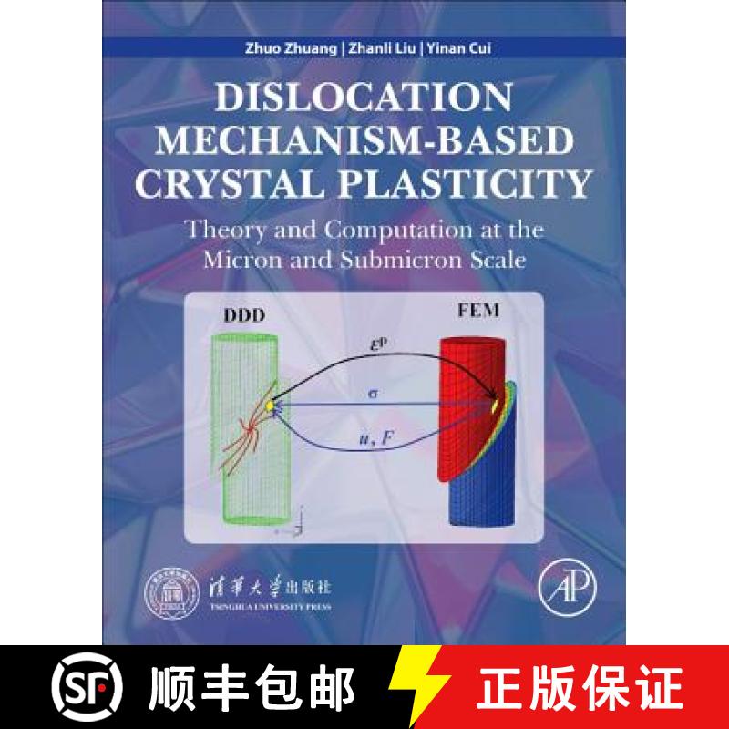 【3-4周达】Dislocation Mechanism-Based Crystal Plasticity: Theory and Computation at the Micron and S... [9780128145913]