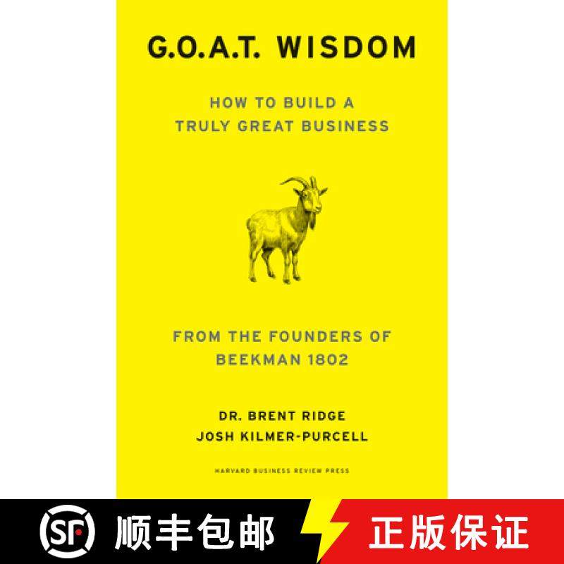 【3-4周达】G. O. A. T. Wisdom: How to Build a Truly Good Business From the Founders of Beekman 1802 [9781647829773]