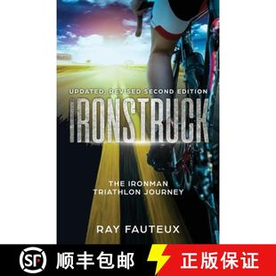 现货 Ironstruck...The Ironman Triathlon Journey: Revised, updated second Edition [9780995993389]