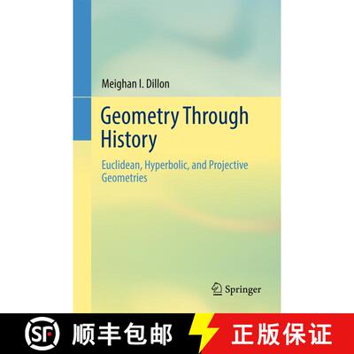 【3-4周达】Geometry Through History: Euclidean, Hyperbolic, and Projective Geometries [9783319741345]