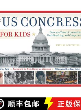 预订 The Us Congress for Kids: Over 200 Years of Lawmaking, Deal-Breaking, and Compromising, with 21 ... [9781613749777]