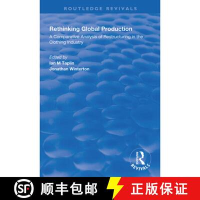 预订 Rethinking Global Production: A comparative analysis of restructuring in the clothing industry [9780367000943]