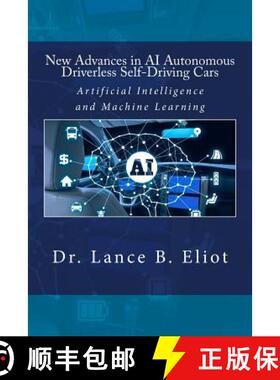 【3-4周达】New Advances in AI Autonomous Driverless Self-Driving Cars: Artificial Intelligence and Ma... [9780692048351]