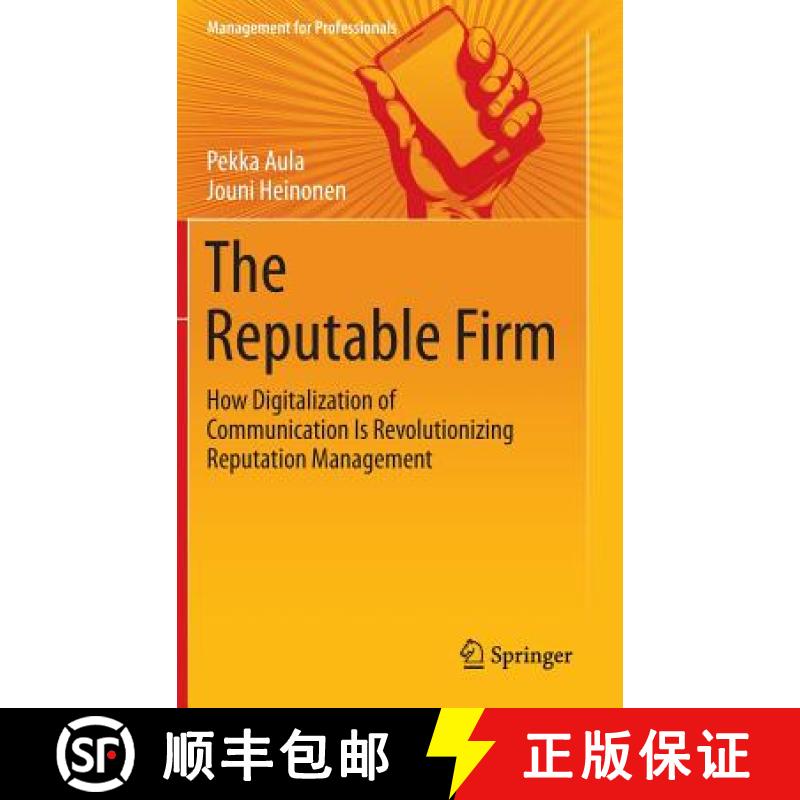 【3-4周达】The Reputable Firm : How Digitalization of Communication Is Revolutionizing Reputation Man... [9783319220079]