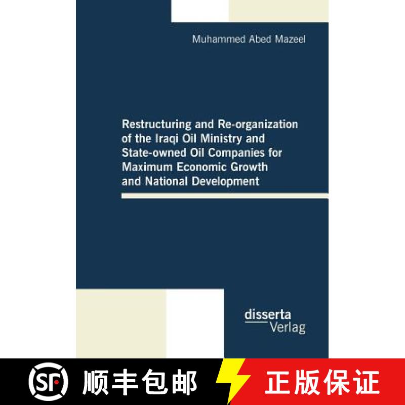 【3-4周达】Restructuring and Re-organization of the Iraqi Oil Ministry and State-owned Oil Companies ... [9783954250042]