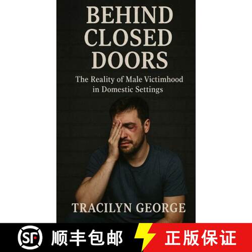 【3-4周达】Behind Closed Doors: The Reality of Male Victimhood in Domestic Settings [9781779487377]