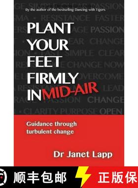 预订 Plant your Feet Firmly in Mid-Air: Leading through turbulent change [9781885365835]