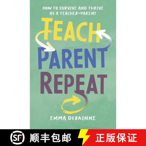 【3-4周达】Teach, Parent, Repeat: How to Survive and Thrive as a Teacher-Parent [9781923403765]
