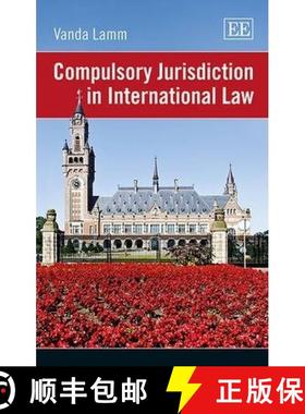 【3-4周达】Compulsory Jurisdiction in International Law [9781783473205]