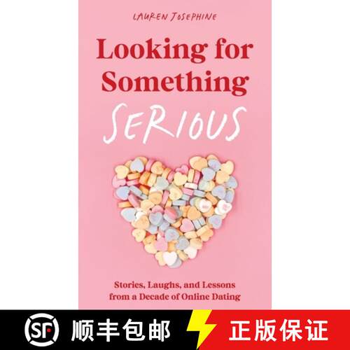 【3-4周达】Looking for Something Serious: Stories, Laughs, and Lessons from a Decade of Online Dating [9798989116614]
